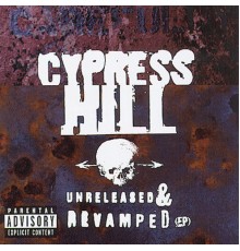 Cypress Hill - Unreleased & Revamped