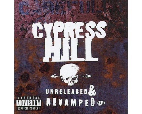 Cypress Hill - Unreleased & Revamped