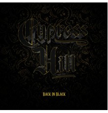 Cypress Hill - Back in Black