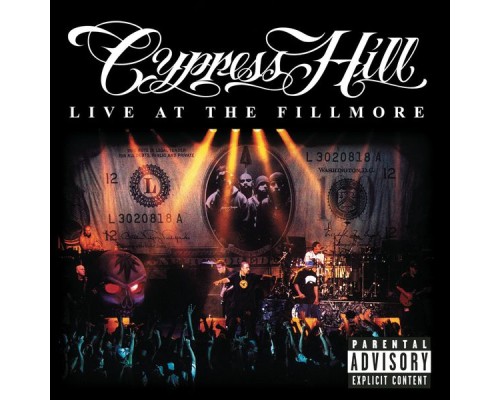Cypress Hill - Live At The Fillmore (Live at The Fillmore, San Francisco, California, August 16, 2000) Cypress Hill - Live At The Fillmore (Live at The Fillmore, San Francisco, California, August 16, 2000)