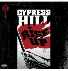 Cypress Hill - Rise Up