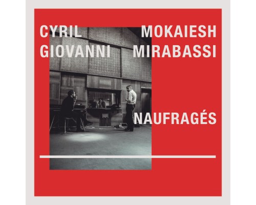 Cyril Mokaiesh & Giovanni Mirabassi - Naufragés