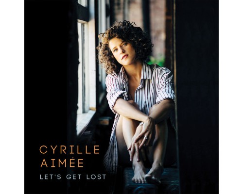 Cyrille Aimée - Let's Get Lost