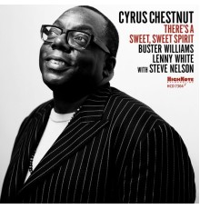 Cyrus Chestnut - There's a Sweet, Sweet Spirit