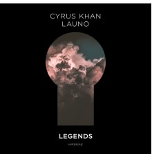 Cyrus Khan & Launo - Legends