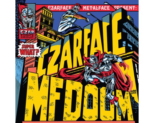 Czarface & MF DOOM - Super What?