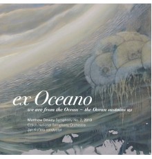 Czech National Symphony Orchestra & Jan Kučera - Matthew Dewey: Ex Oceano