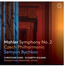 Czech Philharmonic, Semyon Bychkov, Christiane Karg, Elisabeth Kulman, Prague Philharmonic Choir - Mahler: Symphony No. 2