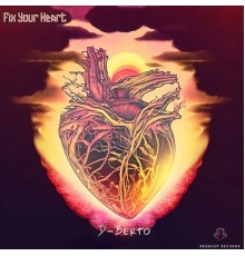 D-Berto - Fix Your Heart