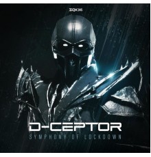 D-Ceptor - Symphony of Lockdown