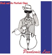 D-Funk and the Phatfunk Clique - Pandemic Love