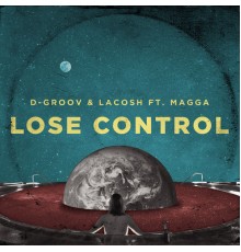 D-Groov, Lacosh, Magga - Lose Control