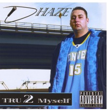 D-Haze - Tru 2 Myself