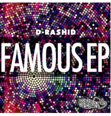 D-Rashid - Famous - EP