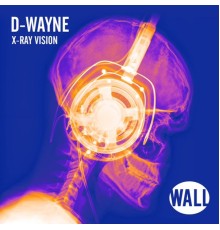 D-wayne - X-Ray Vision