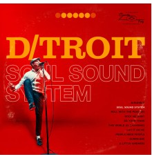 D/troit - Soul Sound System