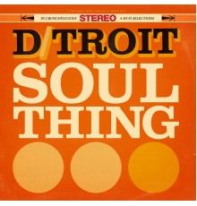 D/troit - Soul Thing