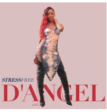 D'Angel - Stress Free