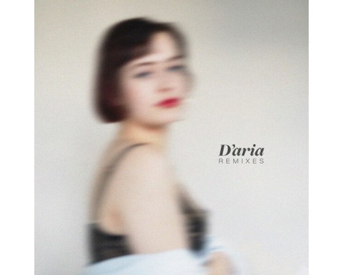 D'Aria - Remixes