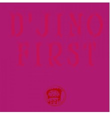 D'Jino - First