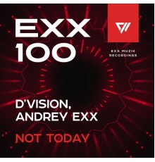 D'Vision, Andrey Exx - Not Today