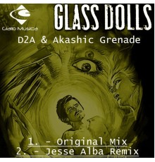 D2A & Akashic Grenade - Glass Dolls