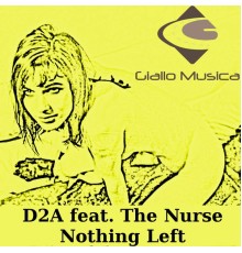 D2A & The Nurse - Nothing Left