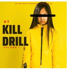 D7 - Kill Drill, Vol.1