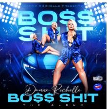 DANNA ROCHELLE - BO$$ SH!T