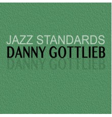 DANNY GOTTLIEB - Jazz Standards