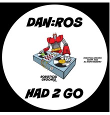 DAN:ROS - Had 2 Go