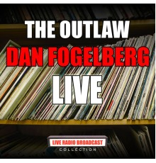 DAN FOGELBERG - The Outlaw (Live)