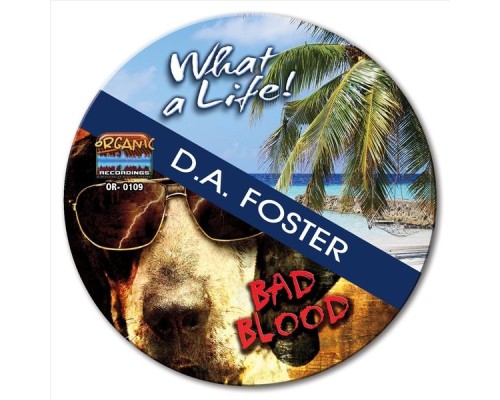 D.A. Foster - What a Life!