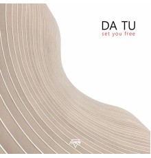 DA TU - Set You Free