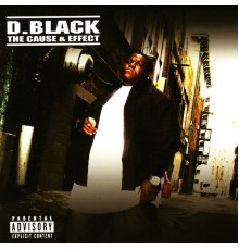 D.Black - The Cause & Effect