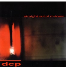 DCP - Straigh Out of M-Town