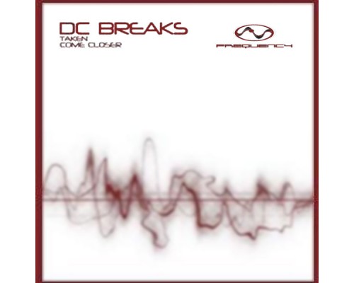 DC Breaks - Taken / Come Closer