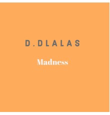 D.Dlalas - Madness