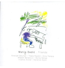 DEDIC MATIJA - FRIENDS