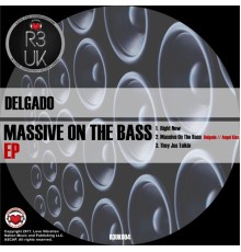 DELGADO - MASSIVE ON THE BASS!