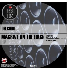 DELGADO - Massive On The Bass!