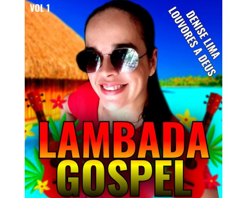 DENISE LIMA LOUVORES A DEUS - Lambada Gospel Vol 1