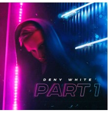 DENY WHITE - Парт 1