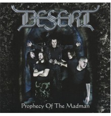 DESERT - Prophecy of the Madman