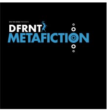 DFRNT - Metafiction Sampler 2