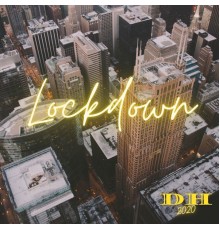 DH - Lockdown