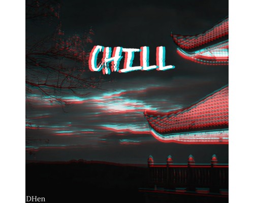 DHEN - My Chill