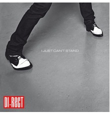 DI-RECT - I Just Can't Stand