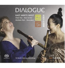 DIALOGUE : EAST MEETS WEST - Chamber Music for Xiao and Recorder (Dialogue: East Meets West)