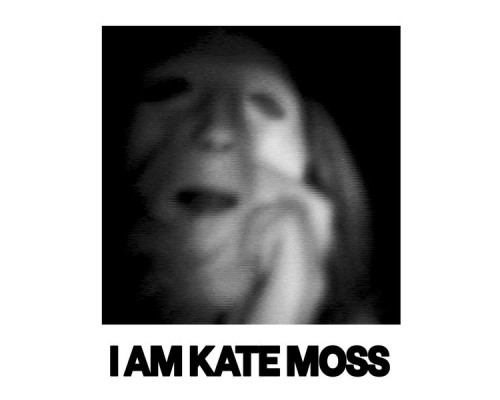 DITZ - I Am Kate Moss